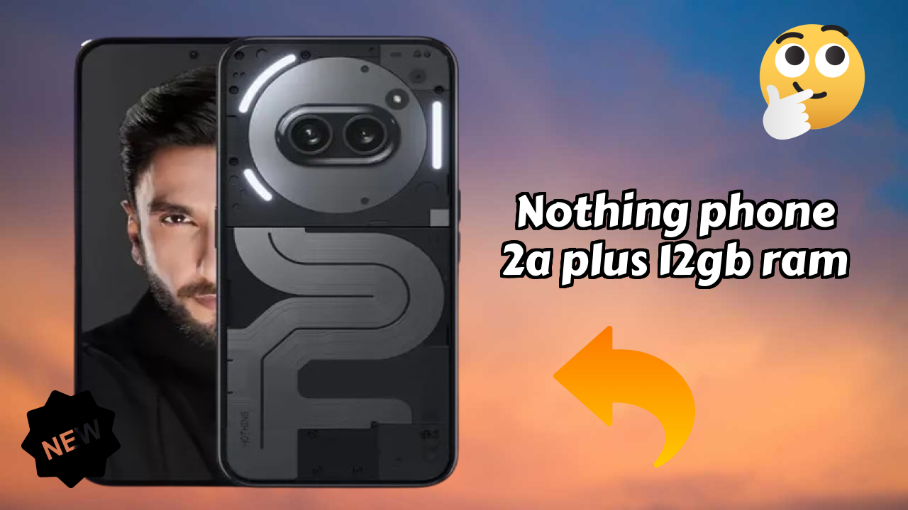 Nothing Phone 2a Plus 12GB RAM Display Size: 6.7 Inches (17.02 Cm) Screen Review