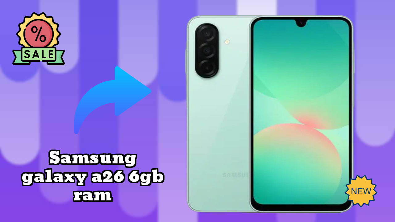 Samsung Galaxy A26 6GB RAM Test: Is 6 GB RAM Enough for 2026 Apps?