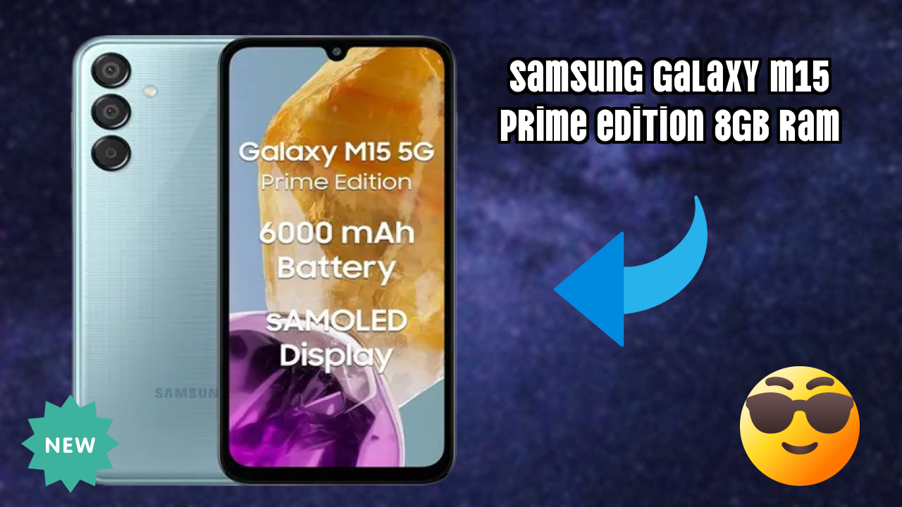 Samsung Galaxy M15 Prime Edition 8GB RAM at ₹17,999 - Should You Buy It?