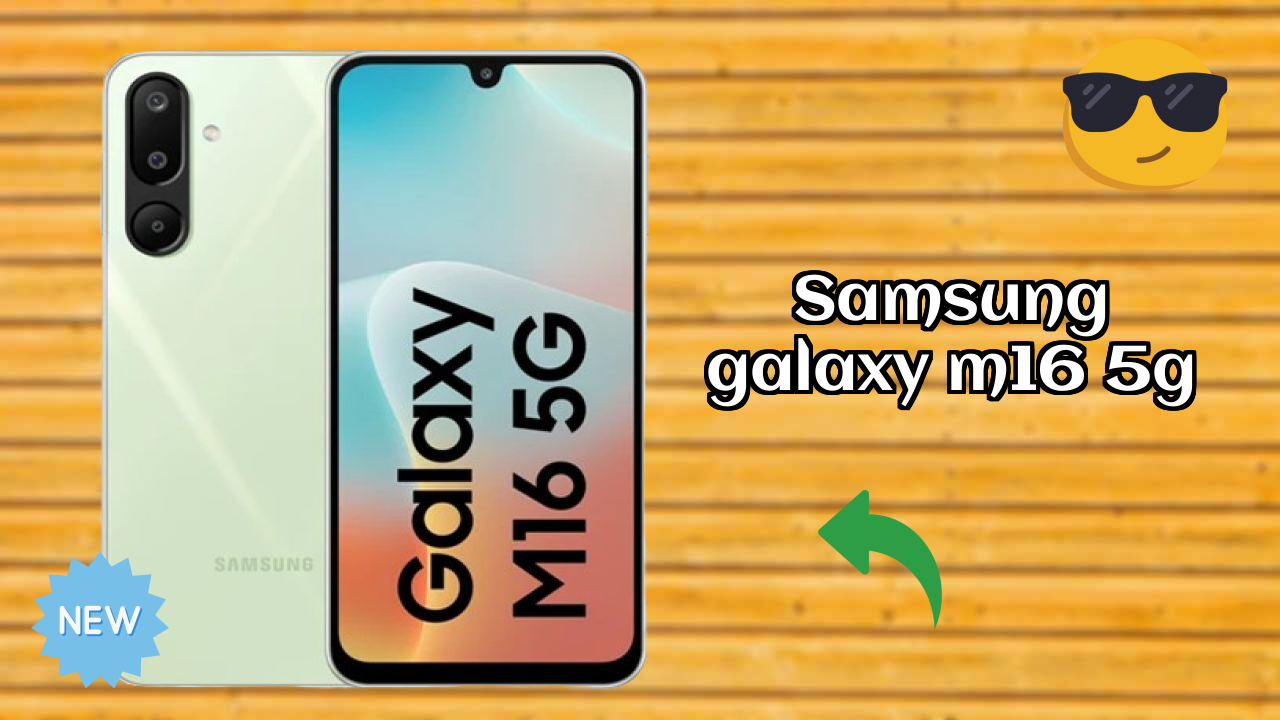 Samsung Galaxy M16 5G Display Quality: Super AMOLED Explained