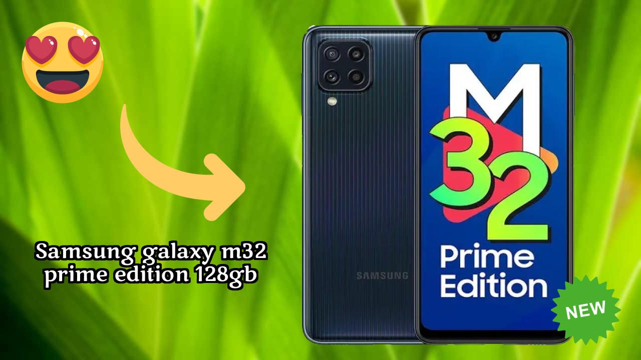 Samsung Galaxy M32 Prime Edition 128GB 2026 All Features Compared
