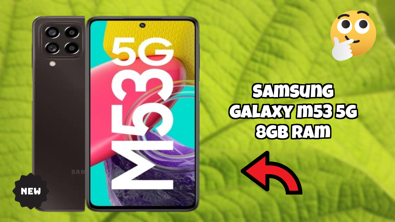 Samsung Galaxy M53 5G 8GB RAM at ₹28,499 - Best Features Explained