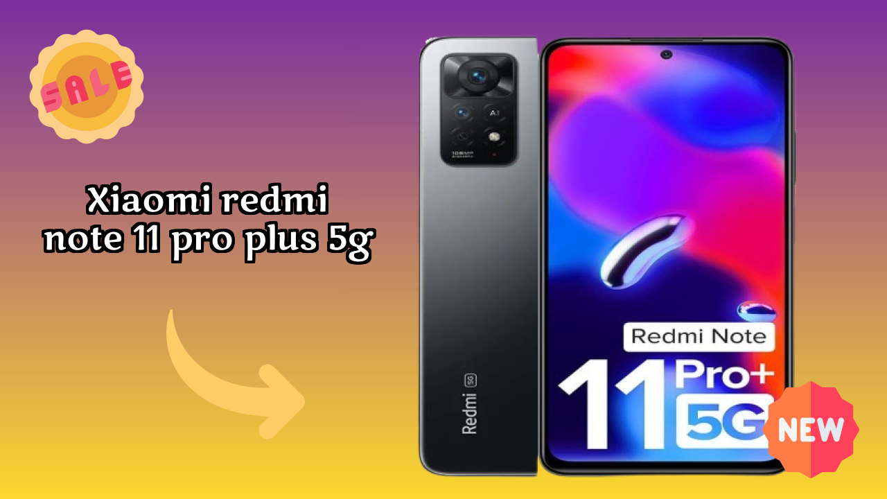 Xiaomi Redmi Note 11 Pro Plus 5G Display Review: AMOLED Tech Explained
